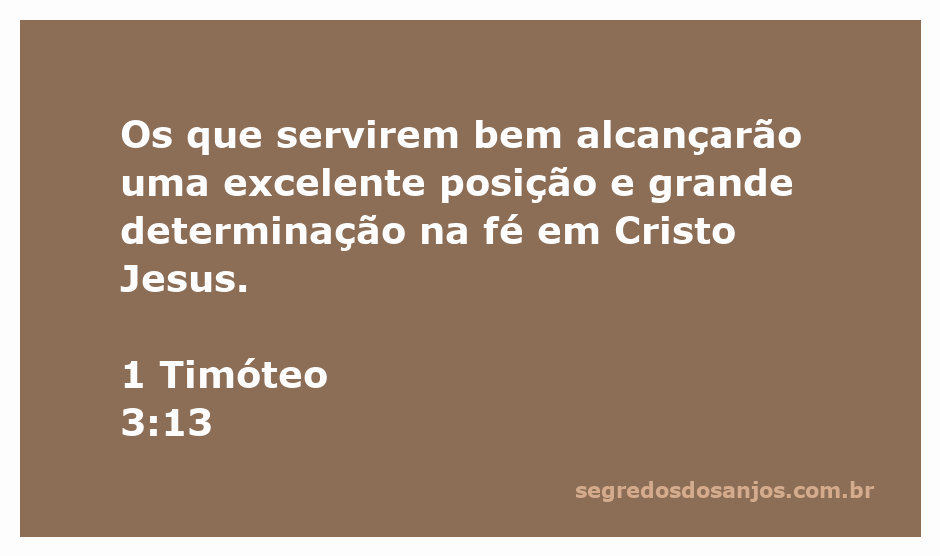 Versículo de 1 Timóteo 3:13 destacando a recompensa para os servos fiéis na fé em Cristo.