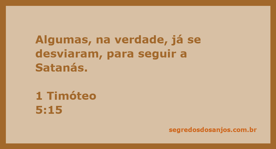 Versículo 1 Timóteo 5:15, que fala sobre desvio e seguir a Satanás.