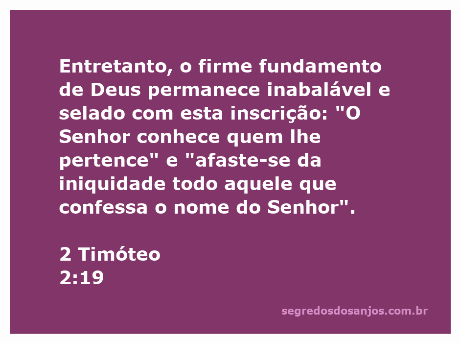 Versículo 2 Timóteo 2:19 ilustrando a firmeza do fundamento de Deus e a importância de se afastar da iniquidade.