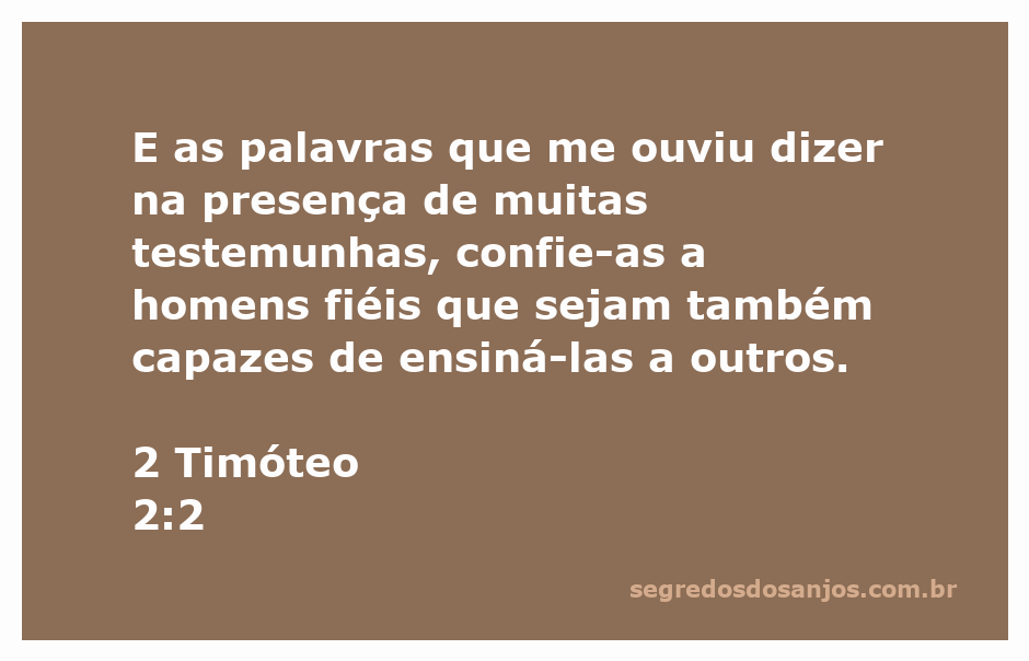 Versículo 2 Timóteo 2:2, enfatizando a importância de transmitir ensinamentos a homens fiéis.