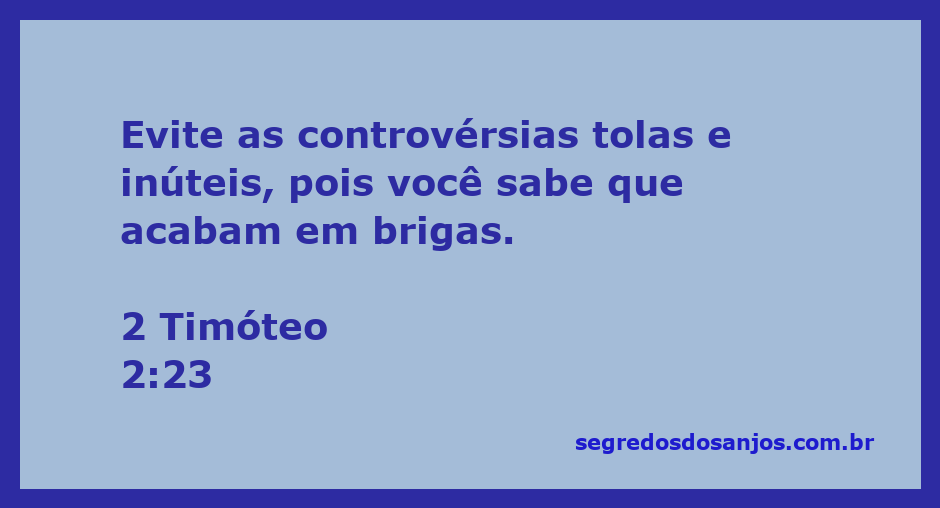 Versículo 2 Timóteo 2:23 sobre evitar controvérsias inúteis