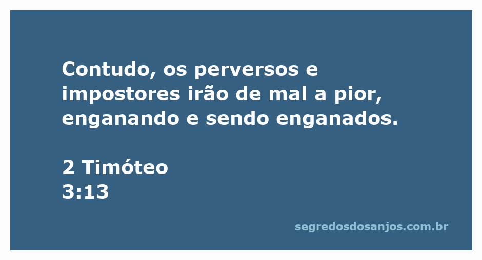 Imagem representativa do versículo 2 Timóteo 3:13, destacando a advertência sobre perversidade e engano.