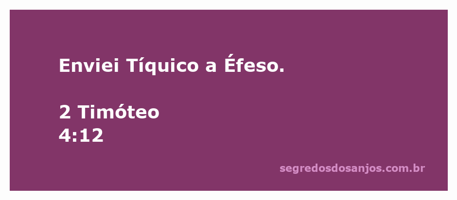 Envio de Tíquico a Éfeso conforme 2 Timóteo 4:12