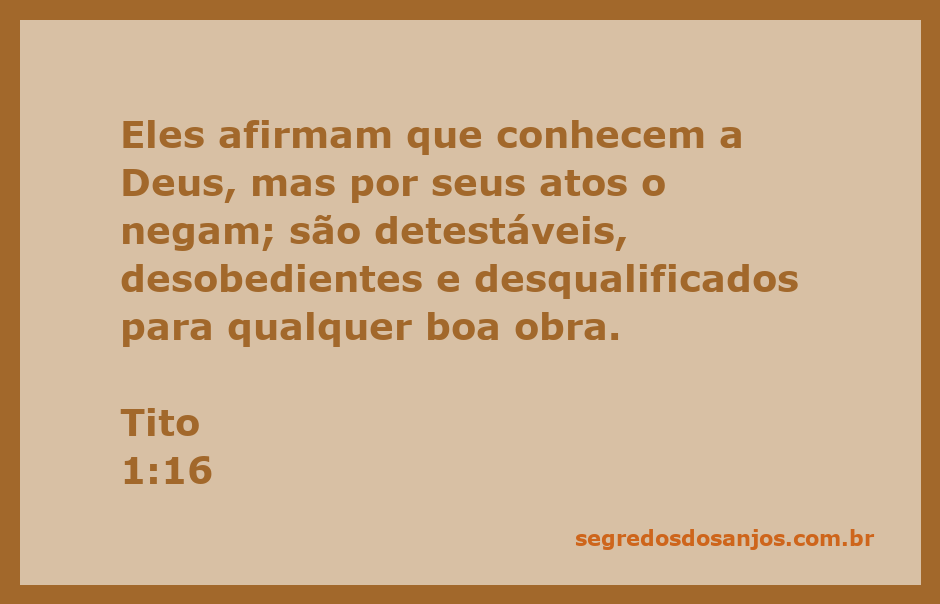 Imagem que ilustra a passagem bíblica Tito 1:16, destacando a contradição entre a afirmação de conhecer a Deus e a realidade das ações desobedientes.