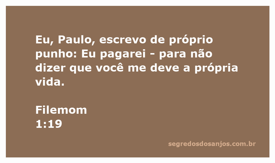 Versículo de Filemom 1:19 escrito à mão por Paulo, expressando uma dívida de gratidão.