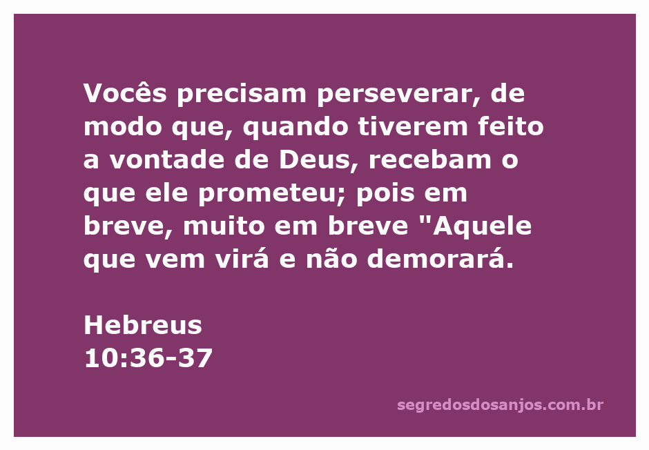 Imagem inspiradora com a citação de Hebreus 10:36-37 sobre a perseverança e as promessas de Deus.