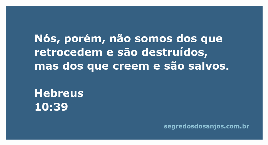 Imagem inspiradora com a citação de Hebreus 10:39, enfatizando a fé e a salvação.