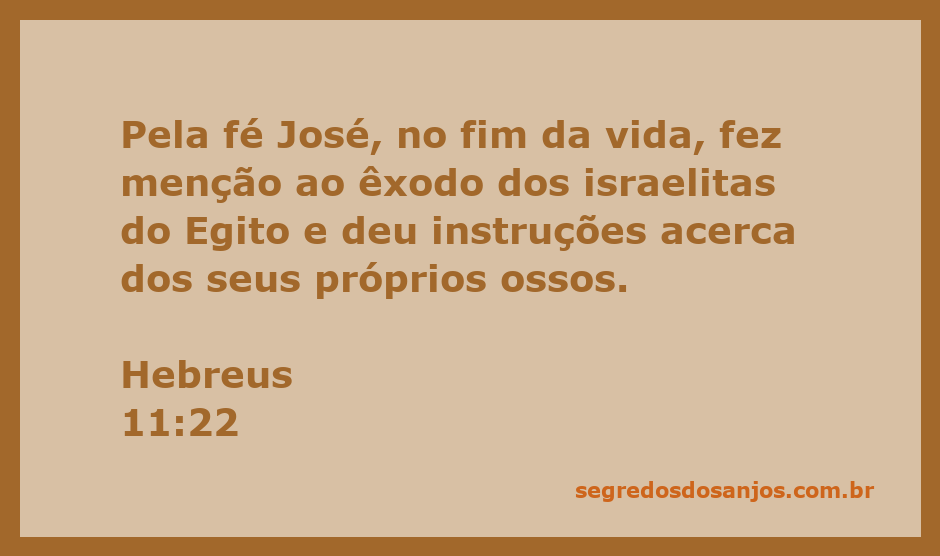 José faz menção ao êxodo dos israelitas do Egito, simbolizando fé e esperança no futuro.