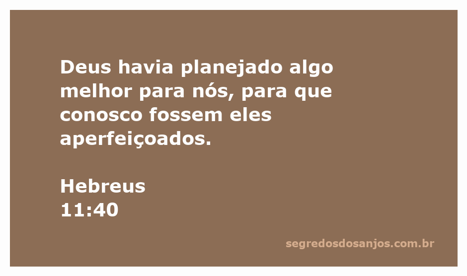 Ilustração representando a passagem de Hebreus 11:40, destacando o plano divino de aperfeiçoamento para a humanidade.