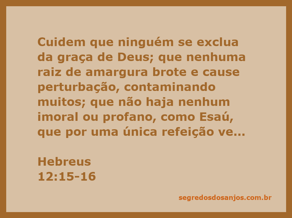 Ilustração do versículo de Hebreus 12:15-16, destacando a importância de cuidar da graça de Deus e evitar a amargura.