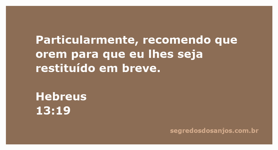 Imagem da passagem bíblica Hebreus 13:19, destacando a importância da oração e da comunhão entre os irmãos.