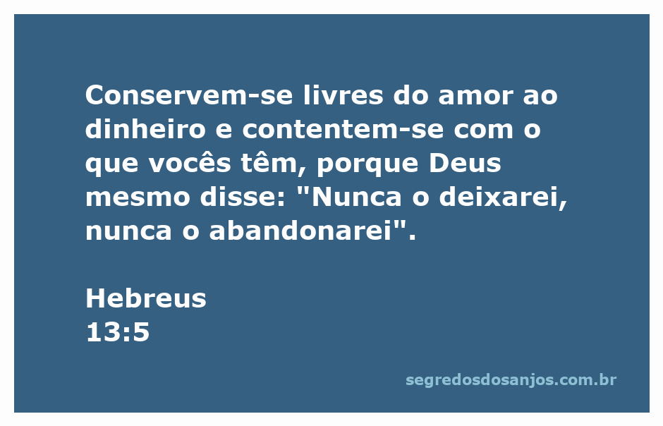 Versículo de Hebreus 13:5 sobre a confiança em Deus e a liberdade do amor ao dinheiro.
