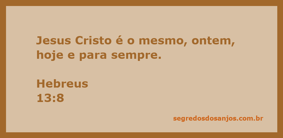 Imagem representativa de Hebreus 13:8 que destaca a constância de Jesus Cristo ao longo do tempo.