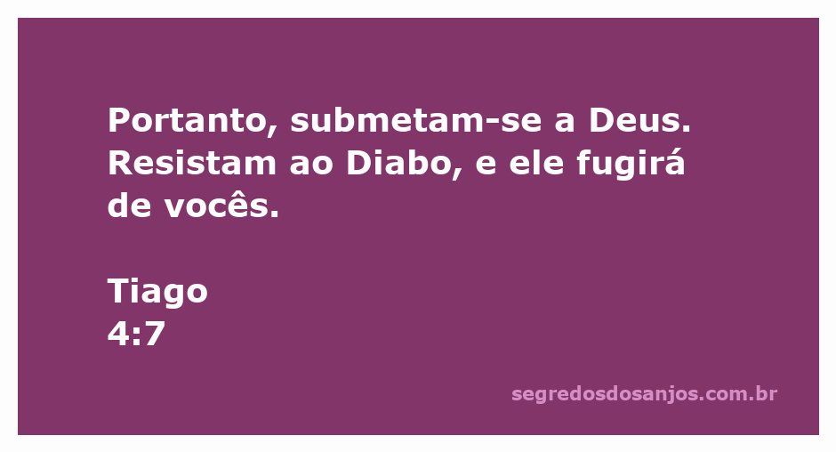 Imagem que ilustra Tiago 4:7, incentivando a submissão a Deus e a resistência ao Diabo.