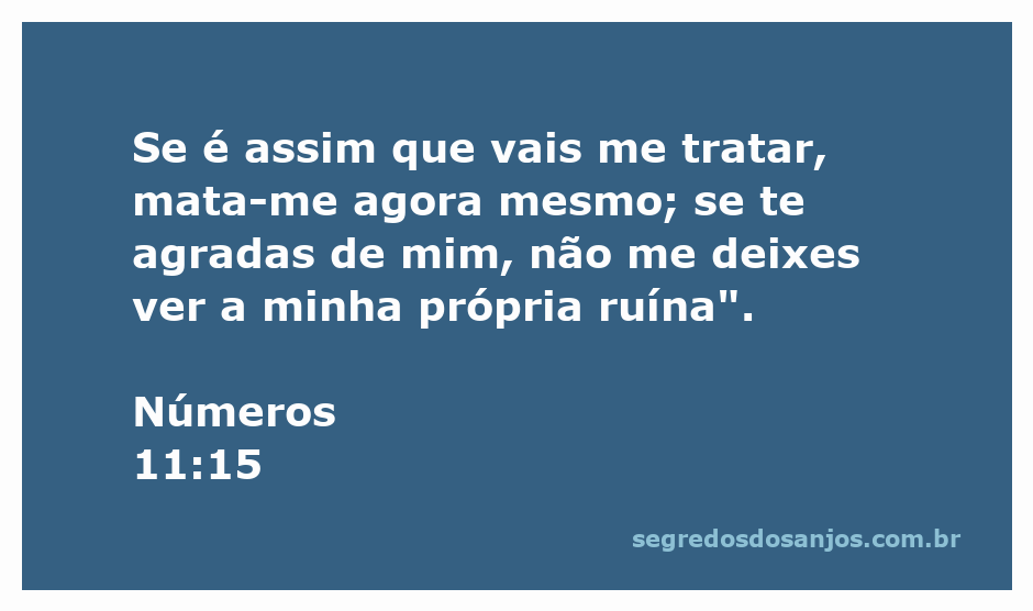 Moisés expressando seu desespero ao Senhor, pedindo para ser morto em vez de enfrentar a ruína.
