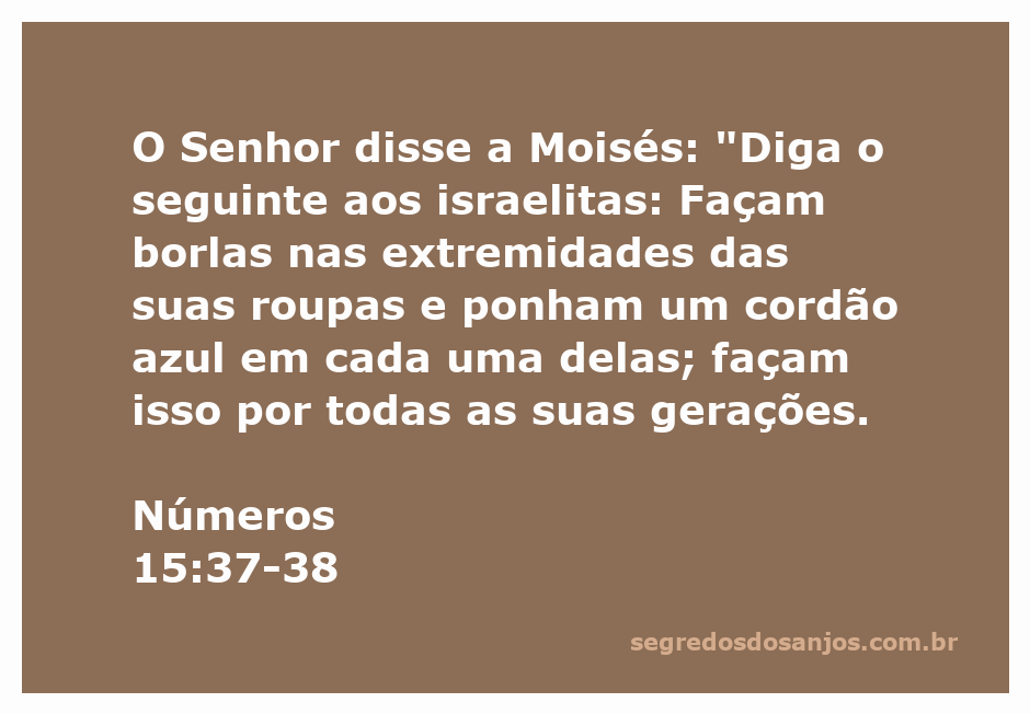 Borlas nas extremidades das roupas com cordão azul, simbolizando a obediência aos mandamentos de Deus.