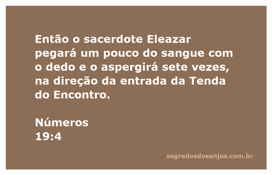 O sacerdote Eleazar aspergindo sangue na entrada da Tenda do Encontro conforme Números 19:4.