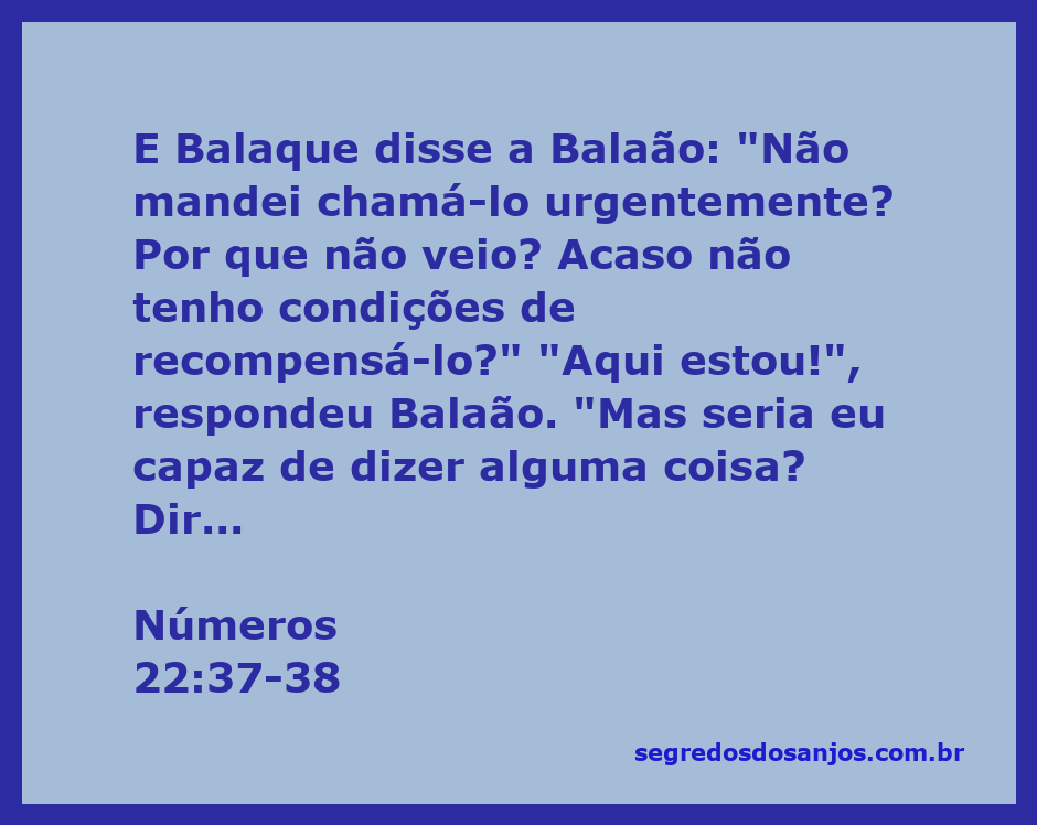 Balaão responde a Balaque sobre a palavra de Deus em Números 22:37-38