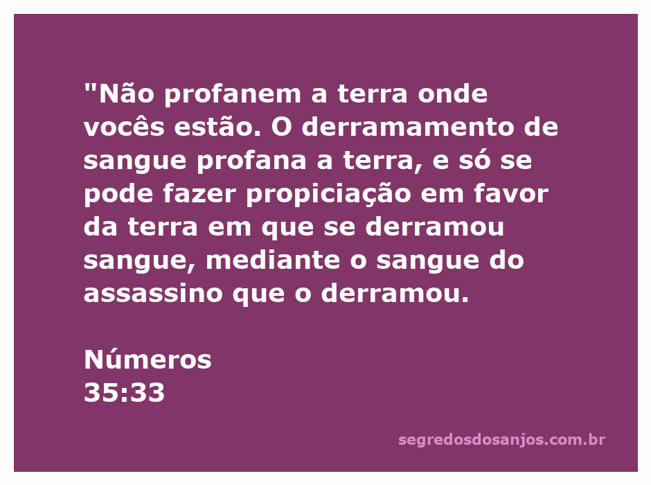 Versículo bíblico de Números 35:33 sobre a profanação da terra pelo derramamento de sangue.