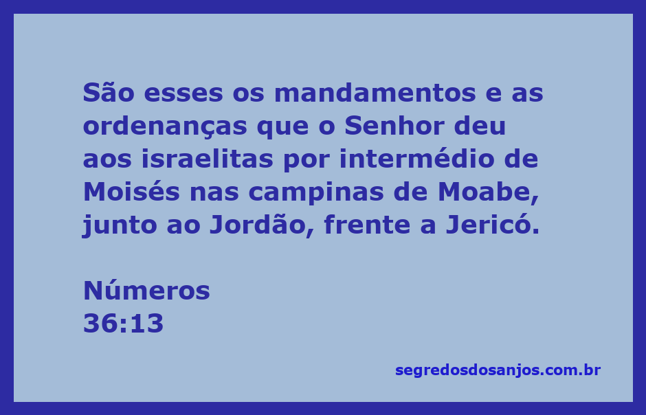 Versículo bíblico Números 36:13, mostrando os mandamentos dados por Deus aos israelitas através de Moisés.