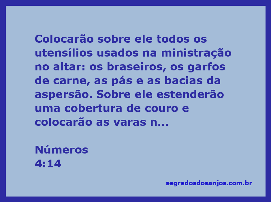 Utensílios utilizados no altar da ministração, incluindo braseiros, garfos de carne, pás e bacias, com uma cobertura de couro e varas.