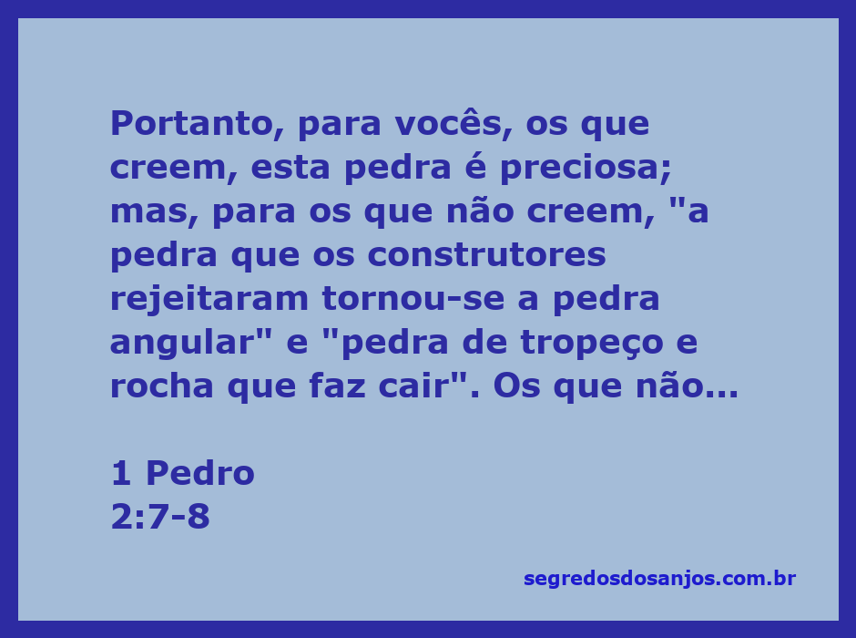 Versículo bíblico 1 Pedro 2:7-8 com a imagem de uma pedra angular simbolizando a fé e a rejeição.