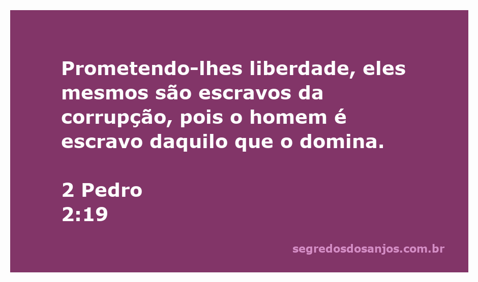 Imagem representando a liberdade e a escravidão espiritual, com uma citação de 2 Pedro 2:19.