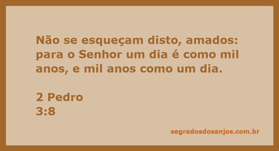 Versículo de 2 Pedro 3:8 que enfatiza a percepção de tempo de Deus em relação ao homem.
