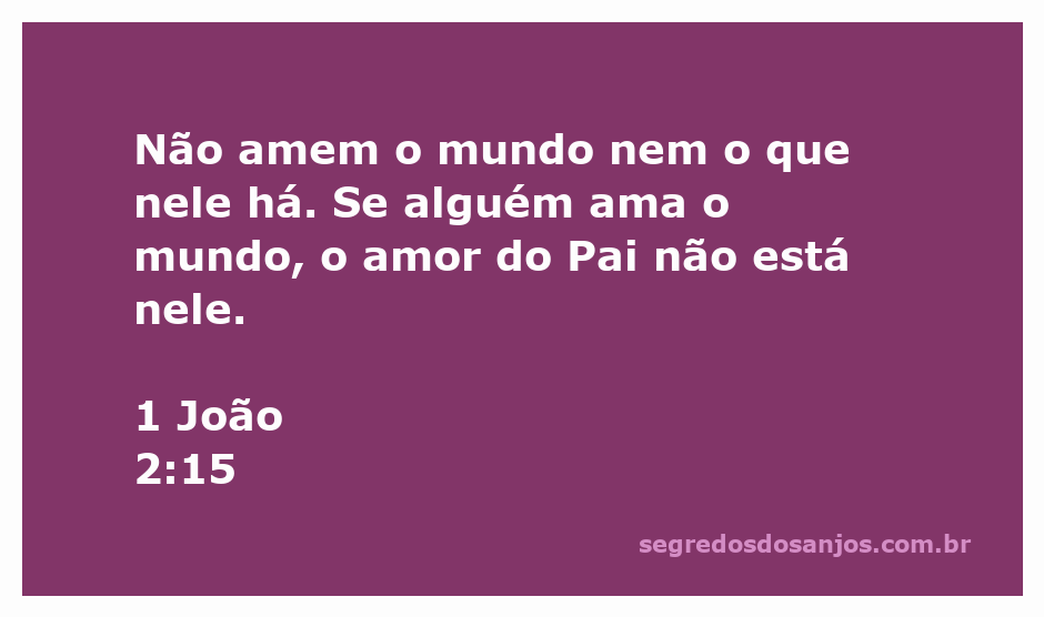 Versículo bíblico 1 João 2:15 em um fundo sereno com elementos naturais.