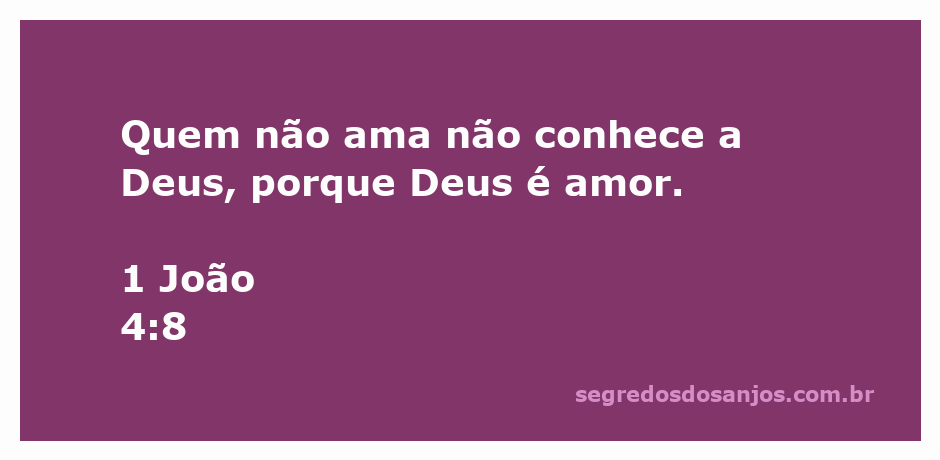 Ilustração do versículo 1 João 4:8, enfatizando a conexão entre amor e conhecimento de Deus.