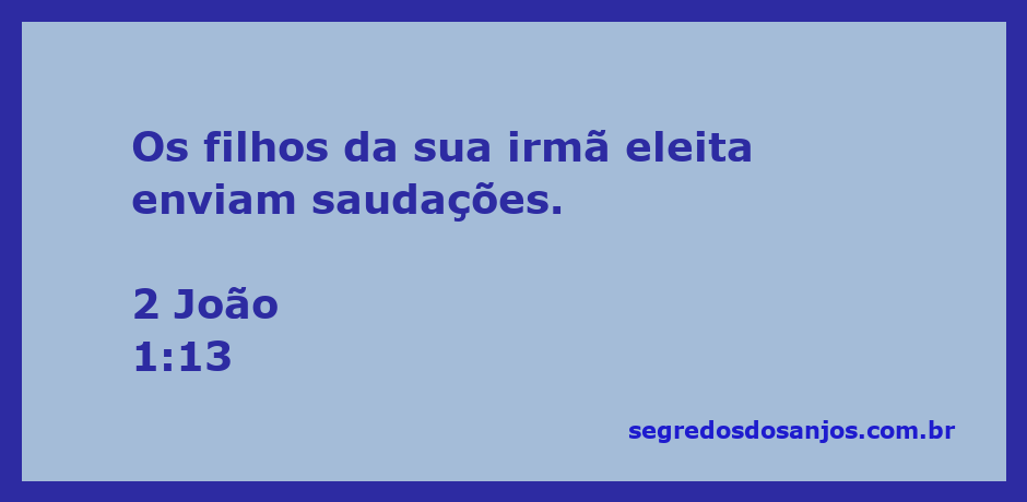 Saudações dos filhos da irmã eleita, representando comunhão e amor fraternal na fé cristã.