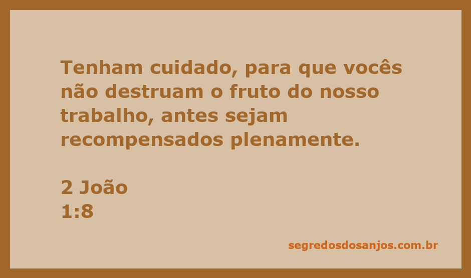Versículo de 2 João 1:8 que alerta sobre a importância de preservar o trabalho realizado.