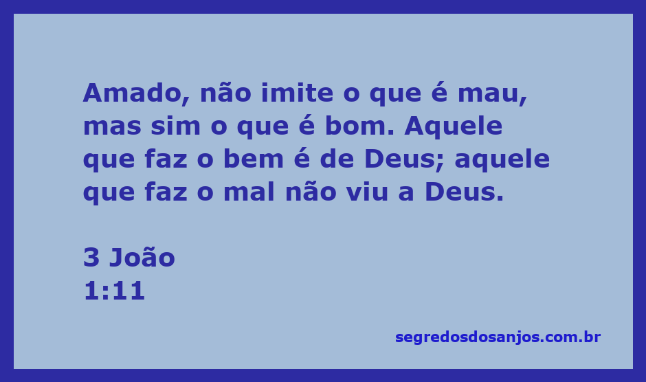 Versículo de 3 João 1:11 destacando a importância de imitar o que é bom e fazer o bem.