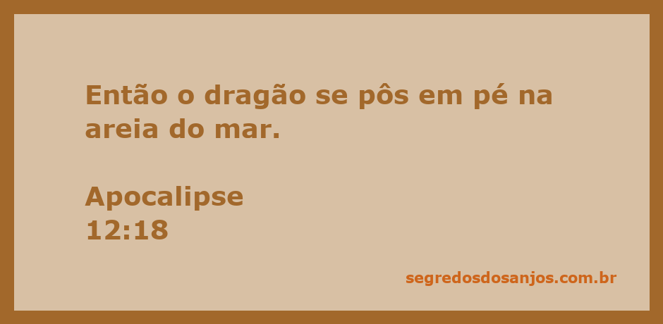 Imagem de um dragão em pé na areia do mar, representando a passagem bíblica de Apocalipse 12:18.