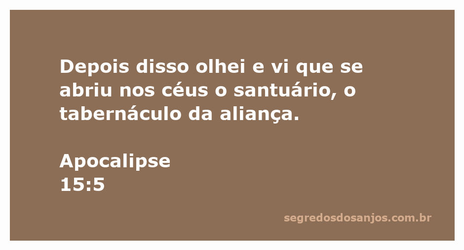 Visão do santuário celestial e do tabernáculo da aliança conforme descrito em Apocalipse 15:5.