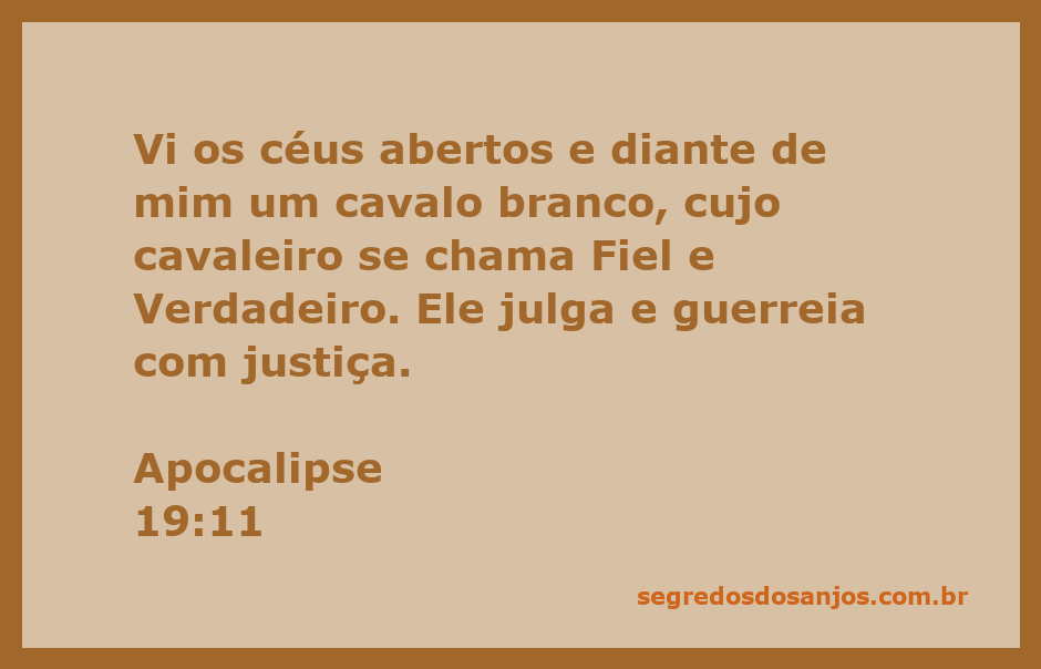 Cavalo branco com cavaleiro chamado Fiel e Verdadeiro, representando a justiça divina.