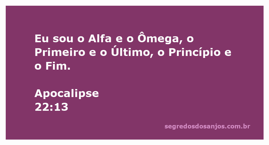 Imagem representativa de Apocalipse 22:13, destacando a declaração 'Eu sou o Alfa e o Ômega'.