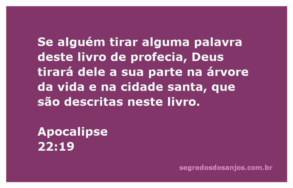 Versículo Apocalipse 22:19 sobre a importância de manter as palavras da profecia.