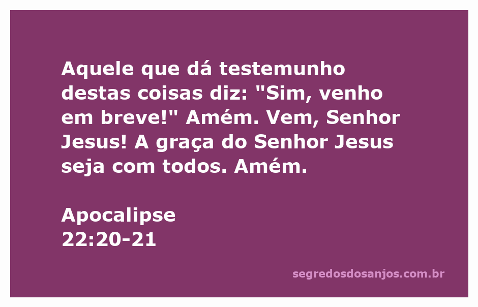 Versículo Apocalipse 22:20-21 com a mensagem de esperança e a vinda do Senhor Jesus.