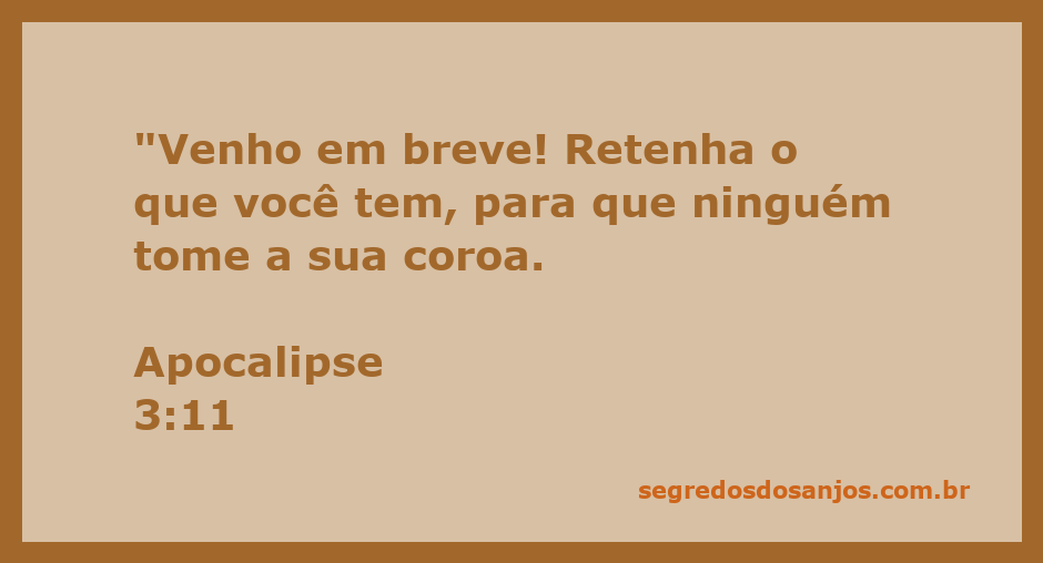 Imagem inspiradora com o versículo Apocalipse 3:11, destacando a mensagem de perseverança e a promessa de recompensa.