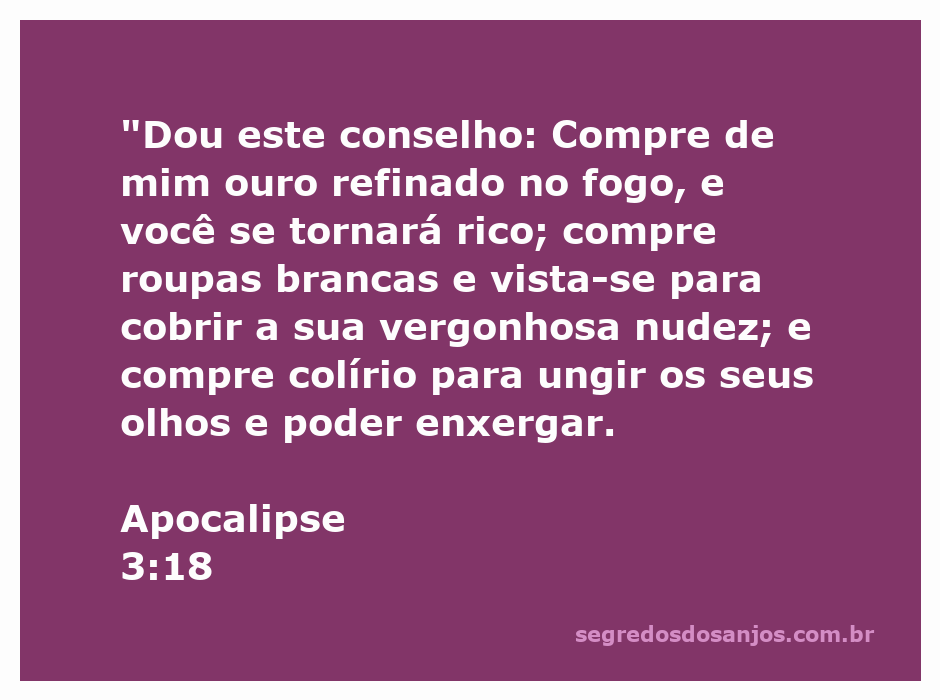 Ilustração do versículo Apocalipse 3:18, destacando a importância do ouro refinado, roupas brancas e colírio espiritual.