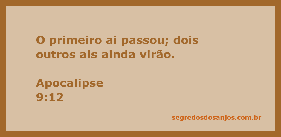 Imagem representando a passagem de Apocalipse 9:12, que menciona o primeiro ai que passou e os dois outros ais que ainda virão.