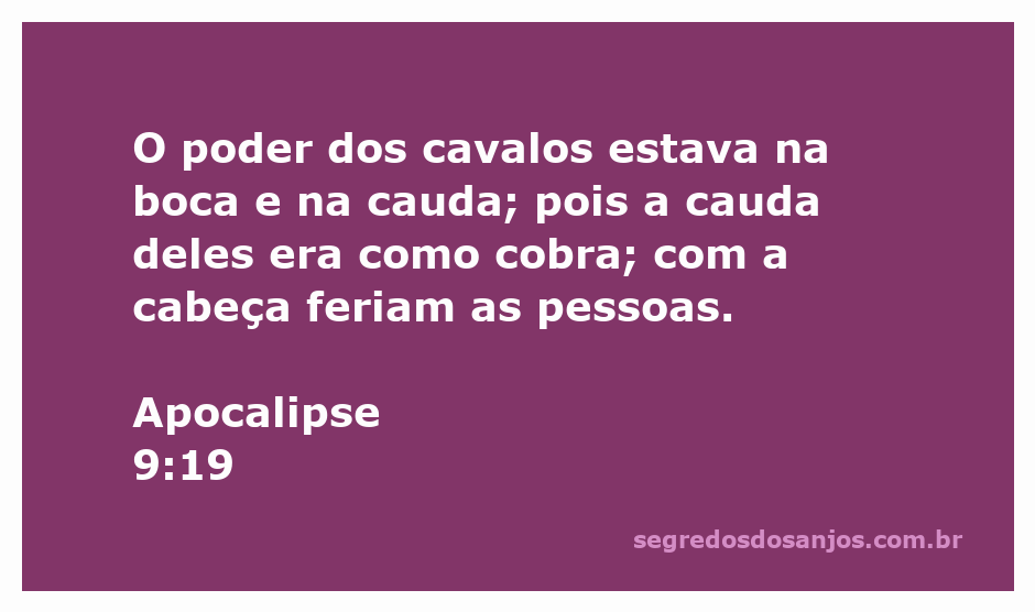 Cavalos com caudas de cobra representando o poder descrito em Apocalipse 9:19.