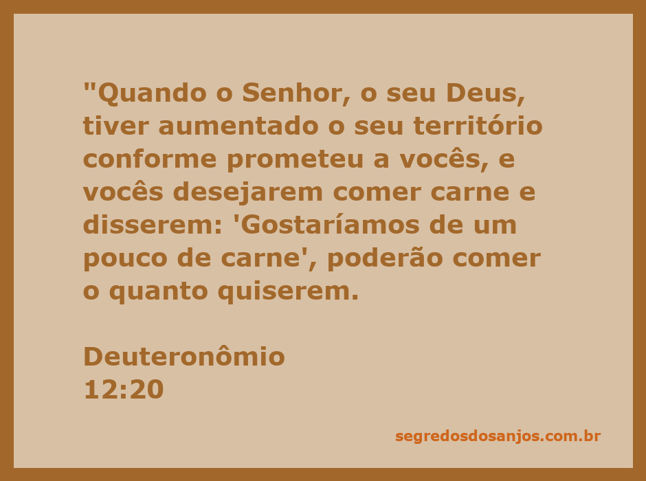 Texto de Deuteronômio 12:20 sobre a abundância de carne ao receber as promessas de Deus.