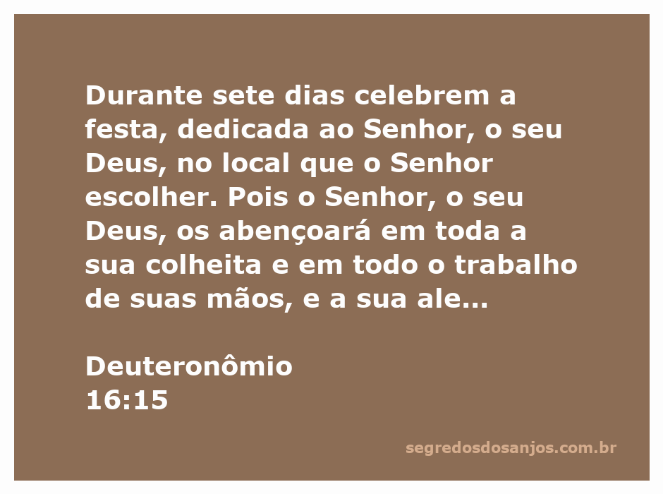 Festa de sete dias dedicada ao Senhor, conforme Deuteronômio 16:15, simbolizando colheita e bênçãos.