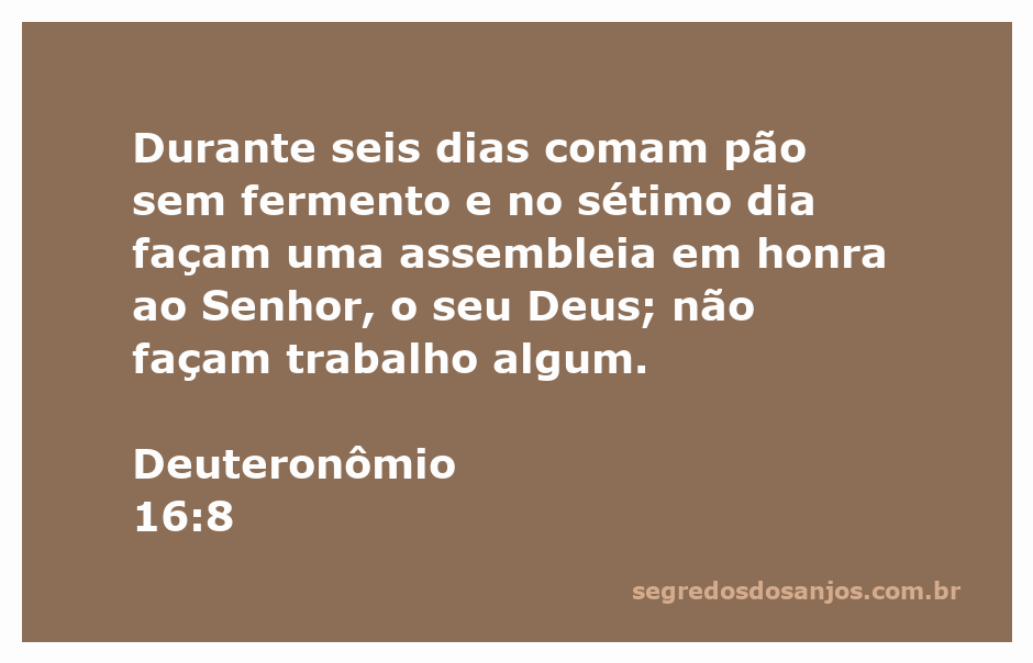 Imagem representativa do versículo Deuteronômio 16:8, destacando a importância do pão sem fermento e do descanso no sétimo dia.