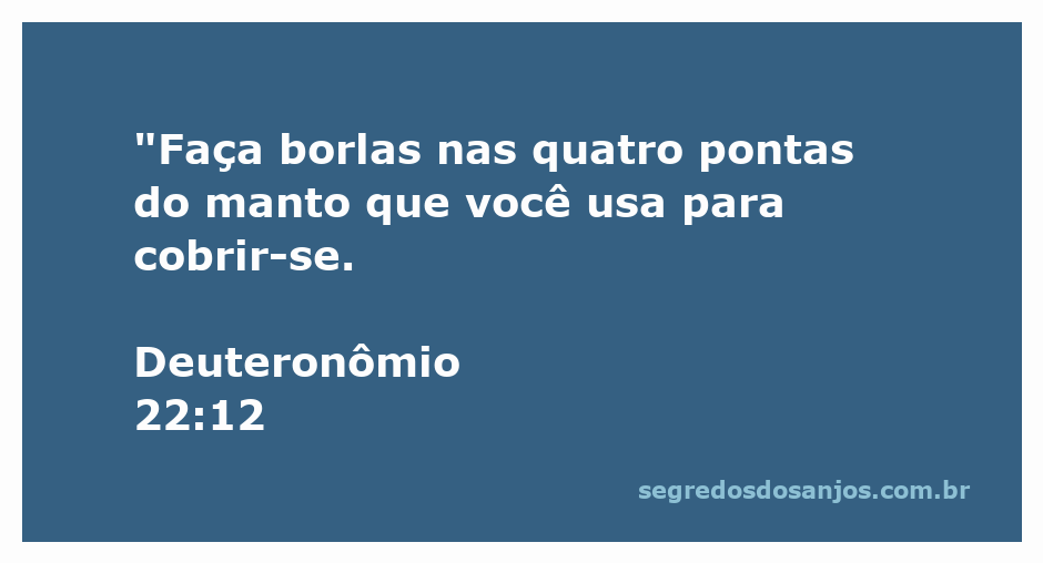Borlas nas quatro pontas de um manto, simbolizando a instrução bíblica de Deuteronômio 22:12.