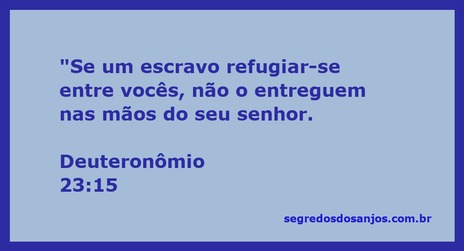 Imagem representativa do versículo Deuteronômio 23:15, abordando a proteção dos escravos que buscam refúgio.