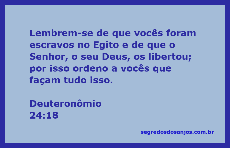 Versículo de Deuteronômio 24:18 sobre a libertação dos escravos no Egito.