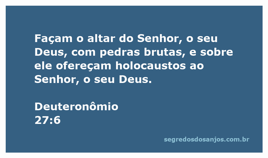 Altar construído com pedras brutas conforme Deuteronômio 27:6